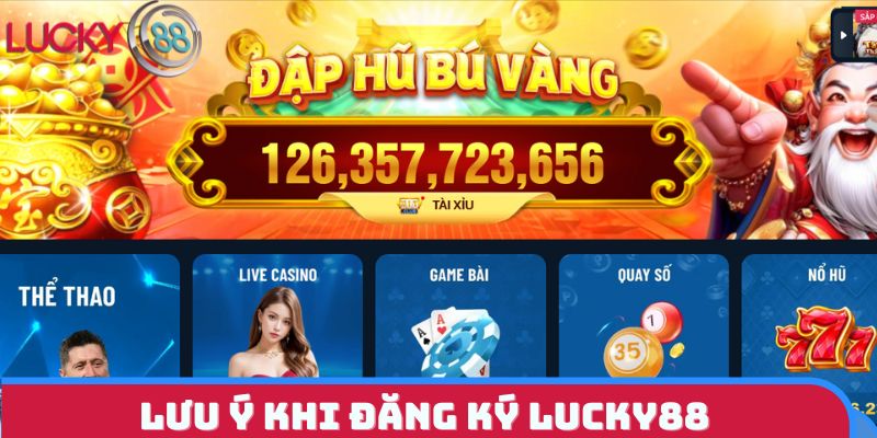 Điều hội viên nhất định phải biết trước khi đăng ký LUCKY88
