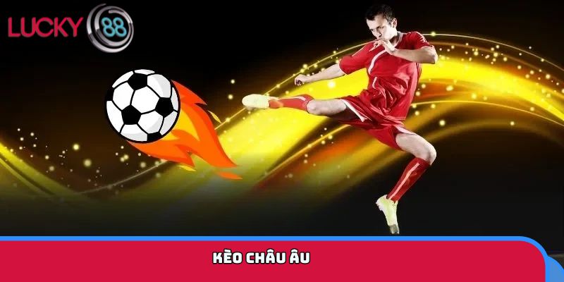 Kèo châu Âu