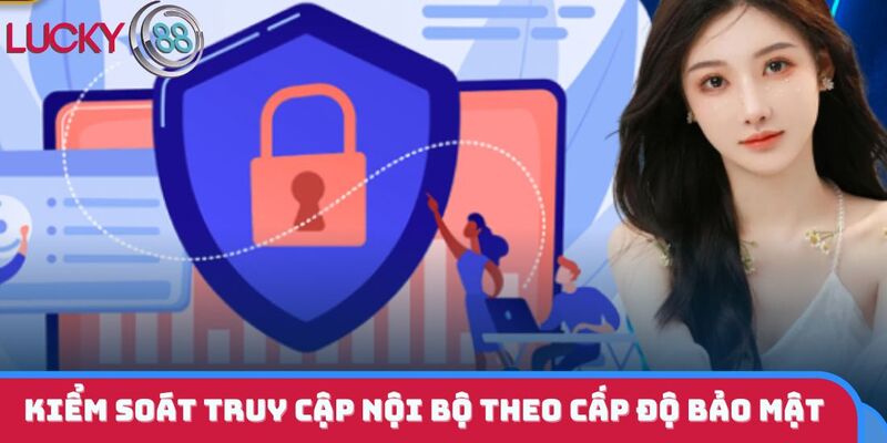 Kiểm soát truy cập nội bộ theo cấp độ bảo mật