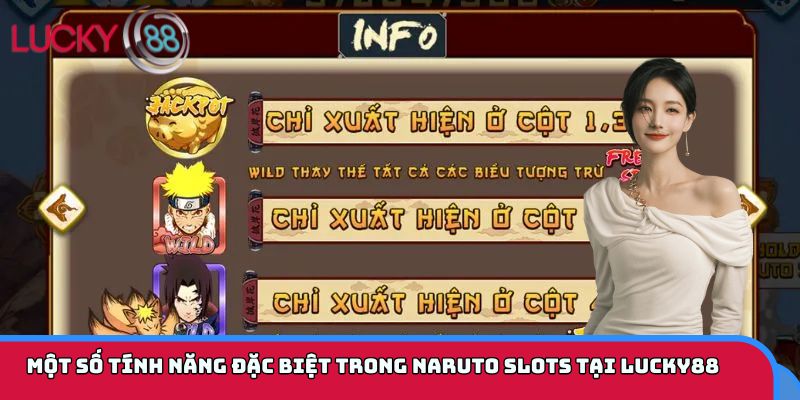 Một số tính năng đặc biệt trong Naruto slots tại LUCKY88