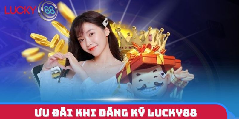 Tận hưởng những ưu đãi độc quyền khi đăng ký LUCKY88